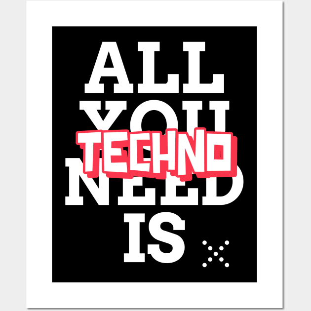 Techno is all you need! RAVE ON! Wall Art by T-Shirt Dealer